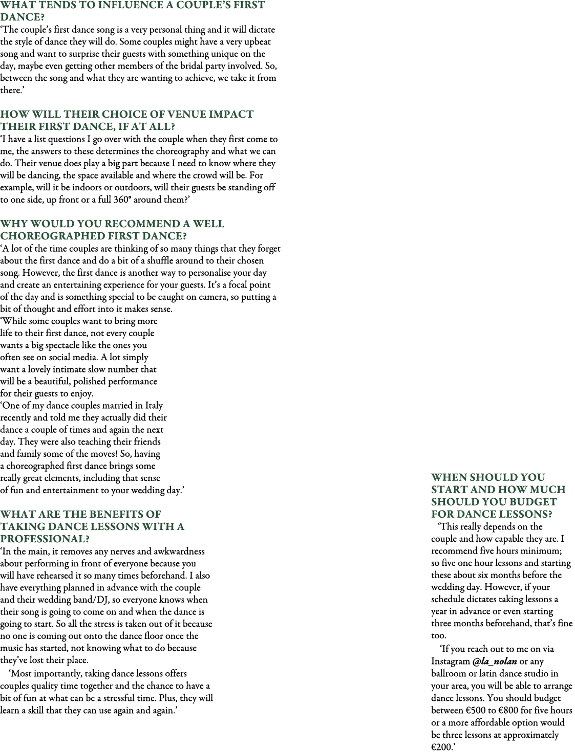 What tends to influence a couple’s first dance? ‘The couple’s first dance song is a very personal thing and it will d...