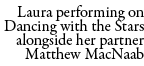 Laura performing on Dancing with the Stars alongside her partner Matthew MacNaab