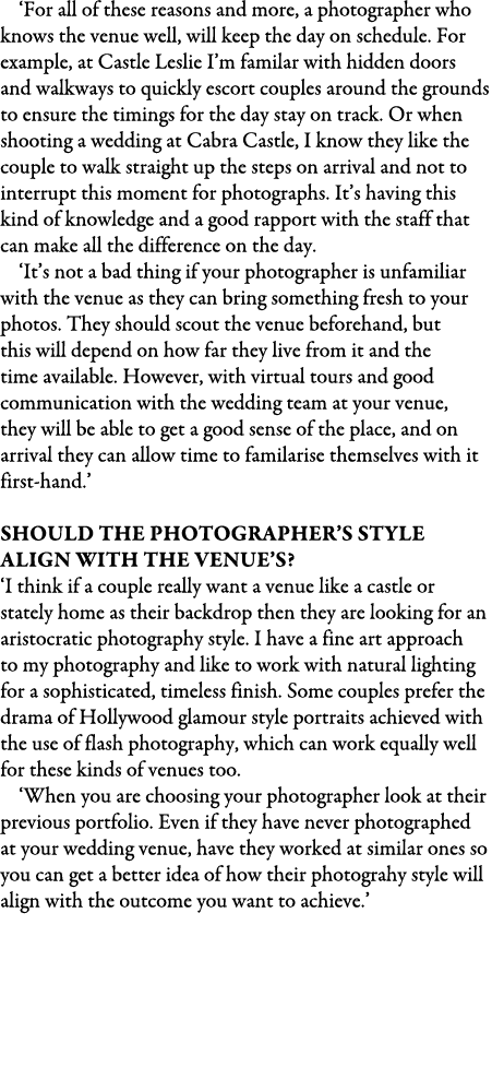 ‘For all of these reasons and more, a photographer who knows the venue well, will keep the day on schedule. For examp...