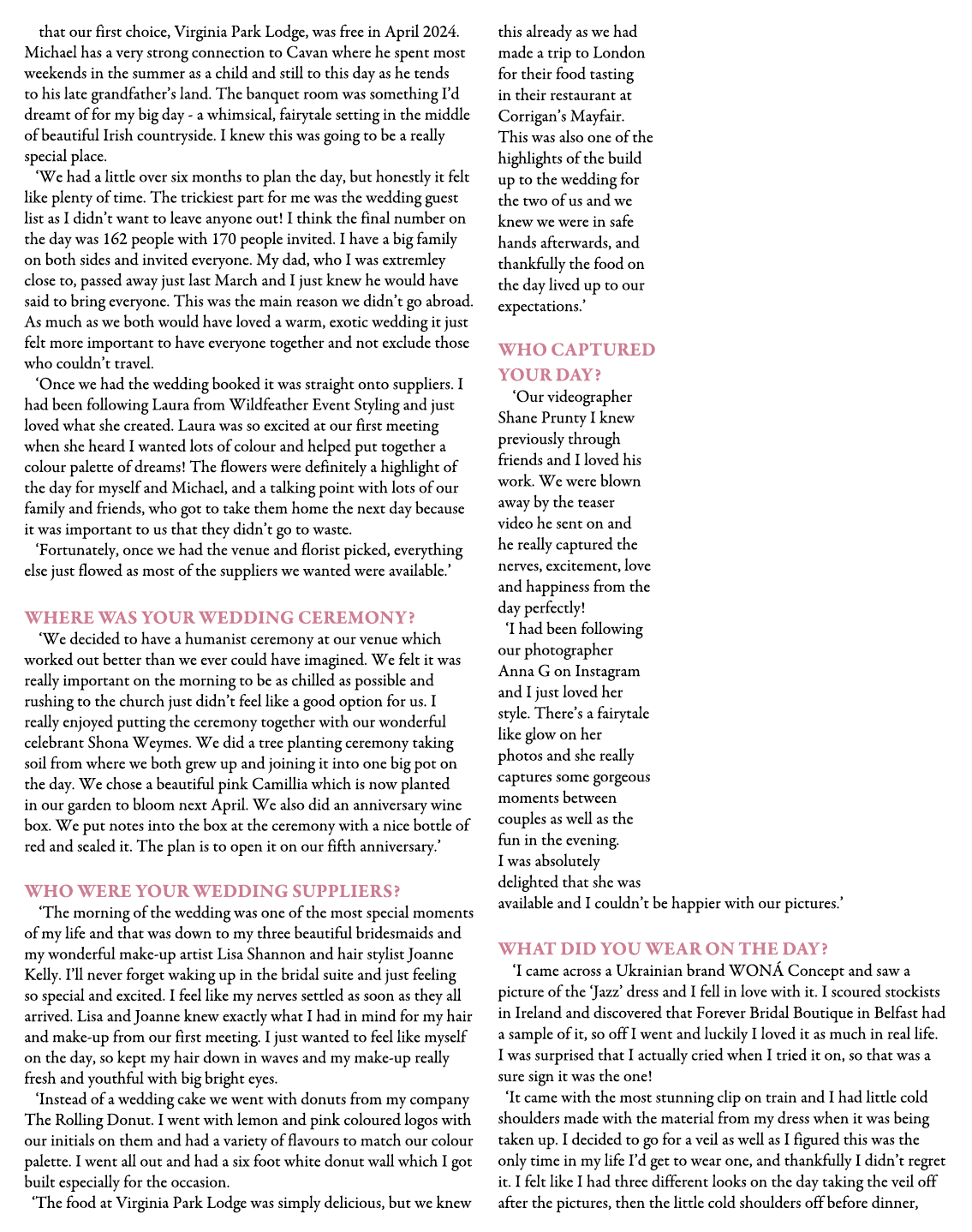 that our first choice, Virginia Park Lodge, was free in April 2024. Michael has a very strong connection to Cavan whe...