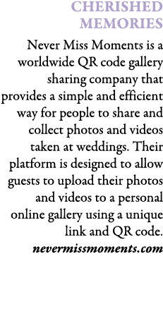 Cherished Memories Never Miss Moments is a worldwide QR code gallery sharing company that provides a simple and effic...