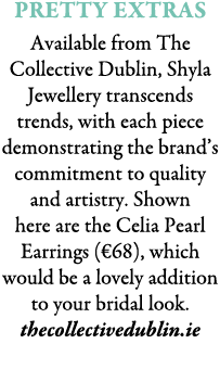 Pretty extras Available from The Collective Dublin, Shyla Jewellery transcends trends, with each piece demonstrating ...