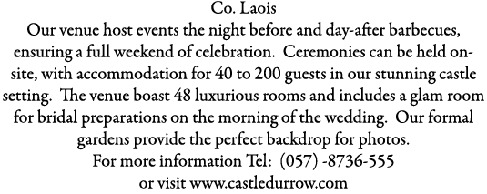 Co. Laois Our venue host events the night before and day-after barbecues, ensuring a full weekend of celebration. Cer...