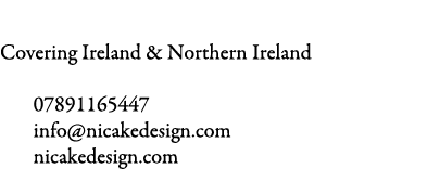 NI Cake Design Covering Ireland & Northern Ireland    07891165447    info@nicakedesign.com     nicakedesign.com