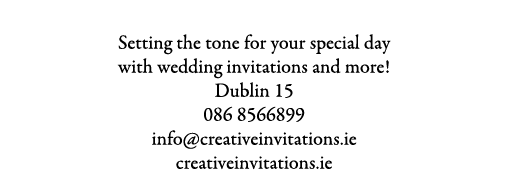 Creative Invitations Setting the tone for your special day with wedding invitations and more! Dublin 15 086 8566899 i...