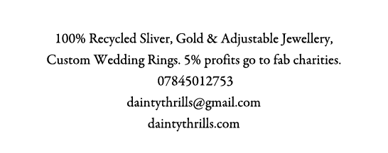 Dainty Thrills 100% Recycled Sliver, Gold & Adjustable Jewellery, Custom Wedding Rings. 5% profits go to fab charitie...