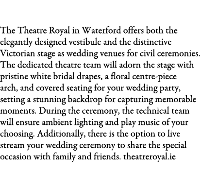 Theatre royal waterford, Waterford, Co. Waterford The Theatre Royal in Waterford offers both the elegantly designed v...