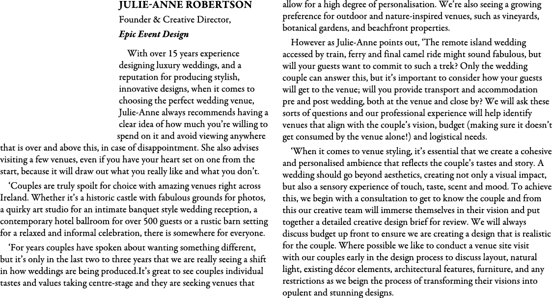 Julie-Anne Robertson Founder & Creative Director, Epic Event Design With over 15 years experience designing luxury we...