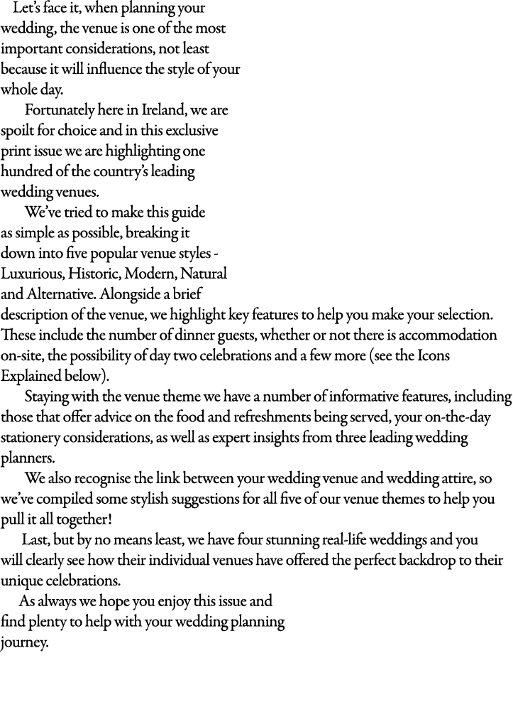 Let’s face it, when planning your wedding, the venue is one of the most important considerations, not least because i...
