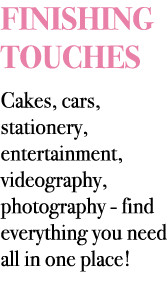 FINISHING TOUCHES Cakes, cars, stationery, entertainment, videography, photography - find everything you need all in ...