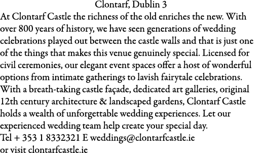 Clontarf, Dublin 3 At Clontarf Castle the richness of the old enriches the new. With over 800 years of history, we ha...