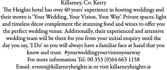 Killarney, Co. Kerry The Heights hotel has over 40 years’ experience in hosting weddings and their motto is ‘Your Wed...