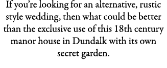 If you’re looking for an alternative, rustic style wedding, then what could be better than the exclusive use of this ...