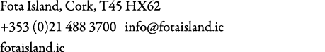 Fota Island, Cork, T45 HX62 +353 (0)21 488 3700 info@fotaisland.ie fotaisland.ie 