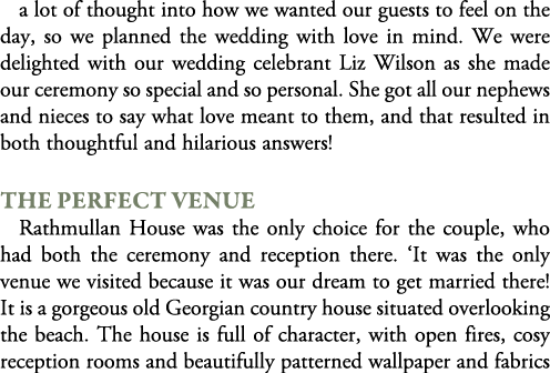 a lot of thought into how we wanted our guests to feel on the day, so we planned the wedding with love in mind. We we...