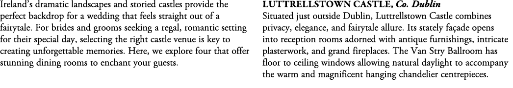 Ireland’s dramatic landscapes and storied castles provide the perfect backdrop for a wedding that feels straight out ...