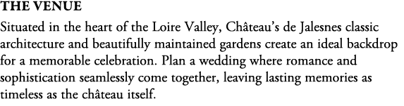 The VENUE Situated in the heart of the Loire Valley, Ch teau’s de Jalesnes classic architecture and beautifully maint...