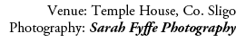 Venue: Temple House, Co. Sligo Photography: Sarah Fyffe Photography