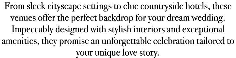 From sleek cityscape settings to chic countryside hotels, these venues offer the perfect backdrop for your dream wedd...