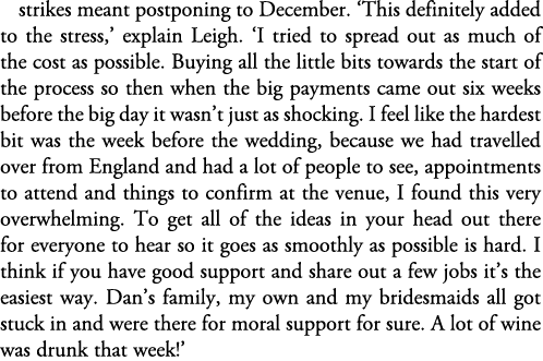 strikes meant postponing to December. ‘This definitely added to the stress,’ explain Leigh. ‘I tried to spread out as...