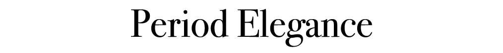 Period Elegance