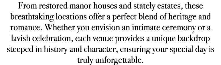 From restored manor houses and stately estates, these breathtaking locations offer a perfect blend of heritage and ro...