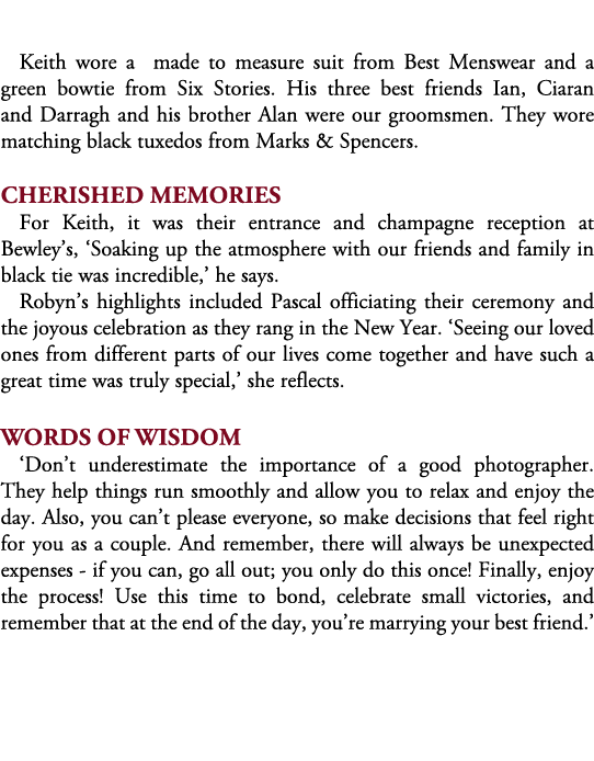  Keith wore a made to measure suit from Best Menswear and a green bowtie from Six Stories. His three best friends Ian...