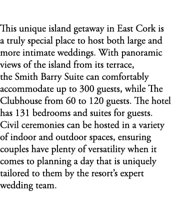 Fota Island Resort Co. Cork This unique island getaway in East Cork is a truly special place to host both large and m...