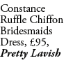 Constance Ruffle Chiffon Bridesmaids Dress, £95, Pretty Lavish