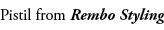 Pistil from Rembo Styling