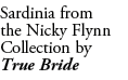 Sardinia from the Nicky Flynn Collection by True Bride