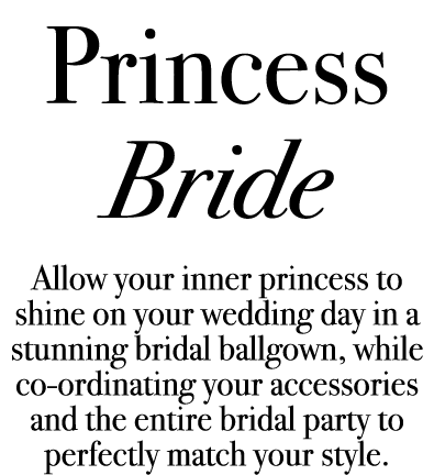 Princess Bride Allow your inner princess to shine on your wedding day in a stunning bridal ballgown, while co ordinat...