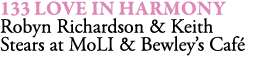 133 love in harmony Robyn Richardson & Keith Stears at MoLI & Bewley’s Caf 