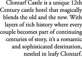 Clontarf Castle is a unique 12th Century castle hotel that magically blends the old and the new. With layers of rich ...