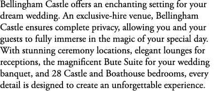 Bellingham Castle offers an enchanting setting for your dream wedding. An exclusive hire venue, Bellingham Castle ens...