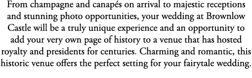 From champagne and canap s on arrival to majestic receptions and stunning photo opportunities, your wedding at Brownl...