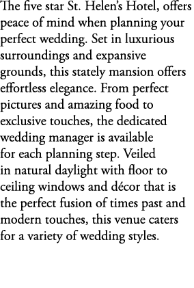 The five star St. Helen’s Hotel, offers peace of mind when planning your perfect wedding. Set in luxurious surroundin...