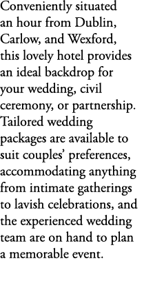 Conveniently situated an hour from Dublin, Carlow, and Wexford, this lovely hotel provides an ideal backdrop for your...