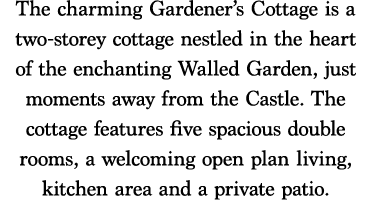 The charming Gardener’s Cottage is a two storey cottage nestled in the heart of the enchanting Walled Garden, just mo...