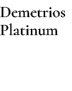 Demetrios Platinum
