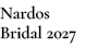 Nardos Bridal 2027