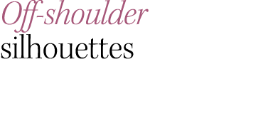 Off shoulder silhouettes