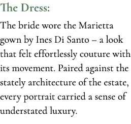 The Dress: The bride wore the Marietta gown by Ines Di Santo – a look that felt effortlessly couture with its movemen...