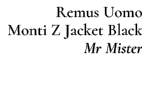 Remus Uomo Monti Z Jacket Black Mr Mister
