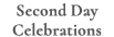 Second Day Celebrations