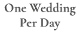 One Wedding Per Day