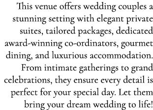 This venue offers wedding couples a stunning setting with elegant private suites, tailored packages, dedicated award ...