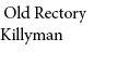  Old Rectory Killyman