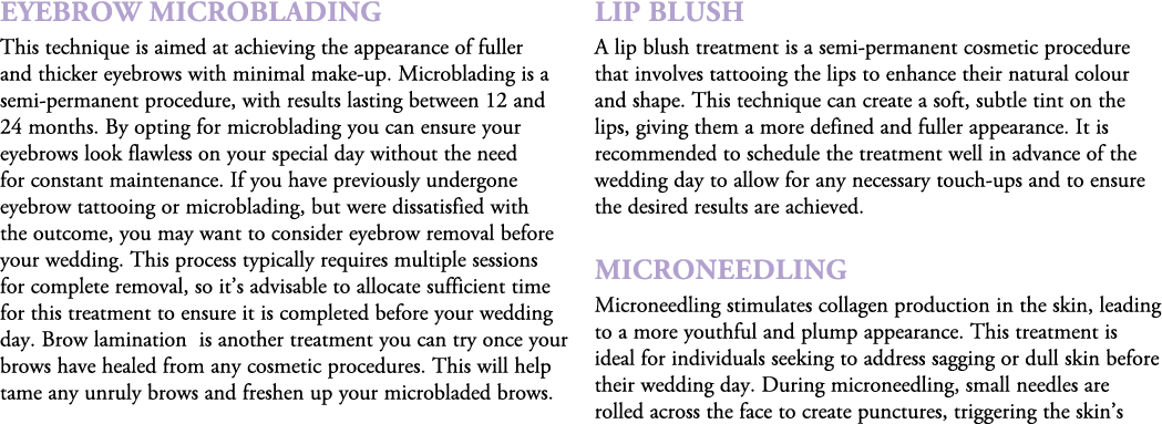 Eyebrow Microblading This technique is aimed at achieving the appearance of fuller and thicker eyebrows with minimal ...