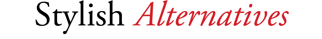 Stylish Alternatives